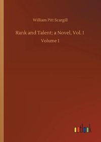 Cover image for Rank and Talent; a Novel, Vol. I: Volume 1