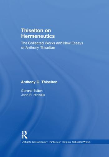 Cover image for Thiselton on Hermeneutics: The Collected Works and New Essays of Anthony Thiselton