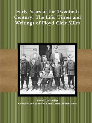 Cover image for Early Years of the Twentieth Century: The Life, Times and Writings of Floyd Cleir Miles