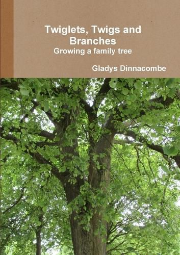 Cover image for Twiglets, Twigs and Branches: Growing a Family Tree