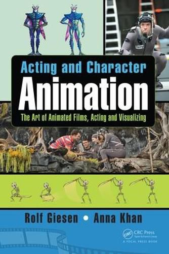 Cover image for Acting and Character Animation: The Art of Animated Films, Acting and Visualizing