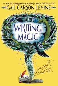 Cover image for Writing Magic: Creating Stories that Fly