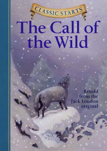 Cover image for Classic Starts (R): The Call of the Wild