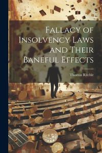 Cover image for Fallacy of Insolvency Laws and Their Baneful Effects