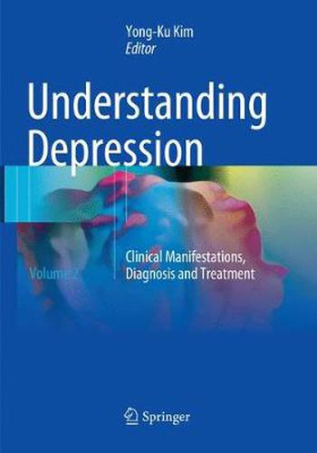 Understanding Depression: Volume 2. Clinical Manifestations, Diagnosis and Treatment