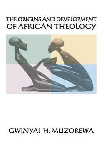 Cover image for The Origins and Development of African Theology