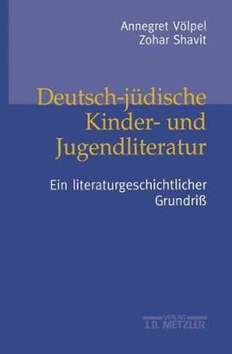 Cover image for Deutsch-judische Kinder- und Jugendliteratur: Ein literaturgeschichtlicher Grundriss