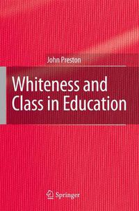 Cover image for Whiteness and Class in Education