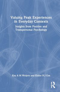 Cover image for Valuing Peak Experiences in Everyday Contexts