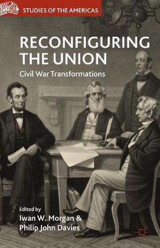 Cover image for Reconfiguring the Union: Civil War Transformations