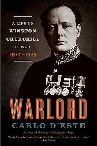 Cover image for Warlord: A Life of Winston Churchill at War, 1874-1945