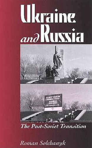 Cover image for Ukraine and Russia: The Post-Soviet Transition