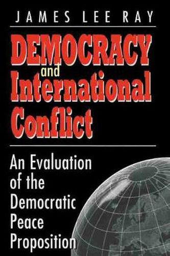 Democracy and International Conflict: An Evolution of the Democratic Peace Proposition