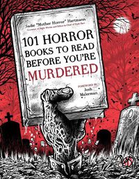 Cover image for 101 Horror Books to Read Before You're Murdered