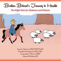 Cover image for Brother Bobcat's Journey to Health: The Right Diet for Diabetes and Dialysis