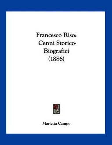 Cover image for Francesco Riso: Cenni Storico-Biografici (1886)