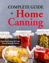 Cover image for Complete Guide to Home Canning