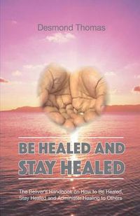 Cover image for How to be Healed and Stay Healed