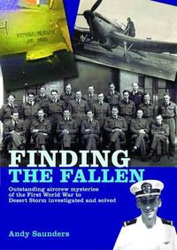 Cover image for Finding the Fallen: Outstanding Aircrew Mysteries from the First World War to Desert Storm Investigated and Solved