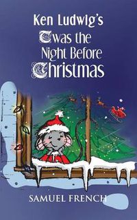 Cover image for Ken Ludwig's 'Twas the Night Before Christmas