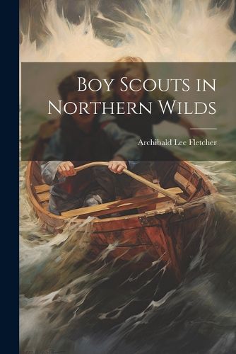 Cover image for Boy Scouts in Northern Wilds