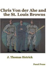 Cover image for Chris Von der Ahe and the St. Louis Browns