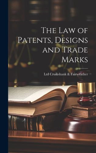 Cover image for The law of Patents, Designs and Trade Marks