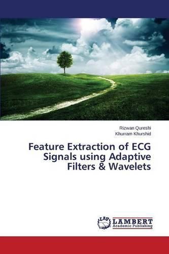 Cover image for Feature Extraction of ECG Signals using Adaptive Filters & Wavelets