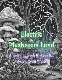 Cover image for Electric Mushroom Land