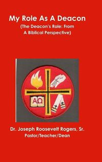 Cover image for My Role as A Deacon (the Deacon's Role: from A Biblical Perspective)