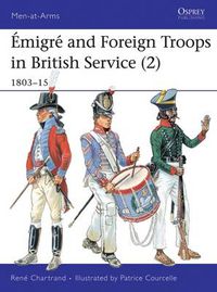 Cover image for Emigre and Foreign Troops in British Service (2): 1803-15