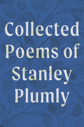Cover image for Collected Poems of Stanley Plumly