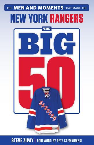 Cover image for The Big 50: New York Rangers: The Men and Moments that Made the New York Rangers