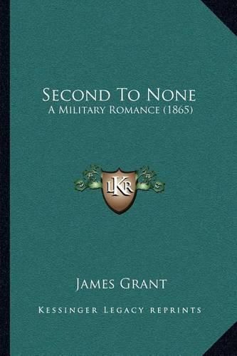 Cover image for Second to None: A Military Romance (1865)