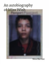 Cover image for An Autobiography Of Miss Wish