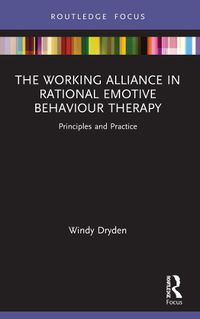 Cover image for The Working Alliance in Rational Emotive Behaviour Therapy