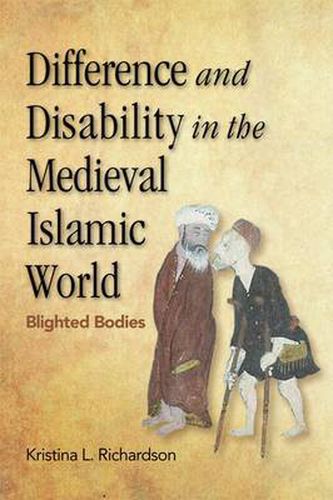 Cover image for Difference and Disability in the Medieval Islamic World: Blighted Bodies