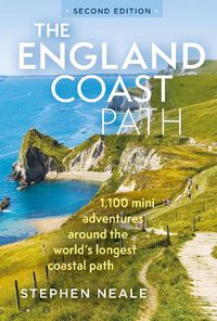 Cover image for The England Coast Path 2nd edition: 1,100 Mini Adventures Around the World's Longest Coastal Path