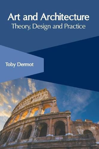 Cover image for Art and Architecture: Theory, Design and Practice