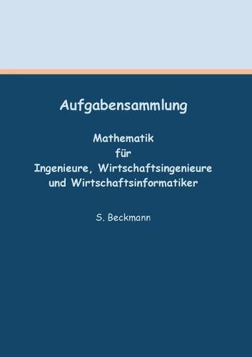 Cover image for Aufgabensammlung: Mathematik fur Ingenieure, Wirtschaftsingenieure und Wirtschaftsinformatiker