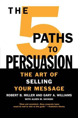 Cover image for The 5 Paths to Persuasion: The Art of Selling Your Message