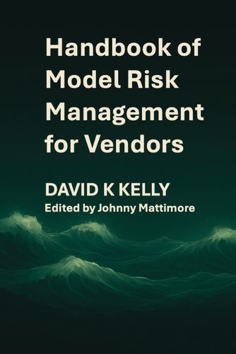 Cover image for Handbook of Model Risk Management for Vendors