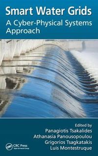 Cover image for Smart Water Grids: A Cyber-Physical Systems Approach
