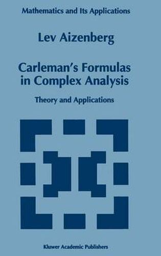 Cover image for Carleman's Formulas in Complex Analysis: Theory and Applications