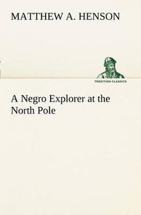 Cover image for A Negro Explorer at the North Pole