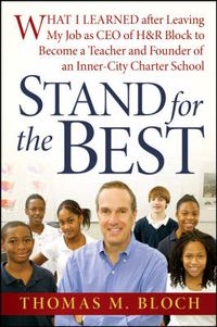 Cover image for Stand for the Best: What I Learned After Leaving My Job as CEO of H&R Block to Become a Teacher and Founder of an Inner-city Charter School