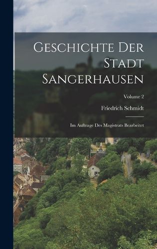 Cover image for Geschichte Der Stadt Sangerhausen