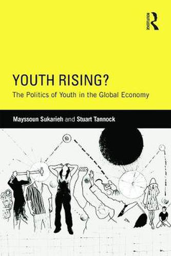 Cover image for Youth Rising?: The Politics of Youth in the Global Economy