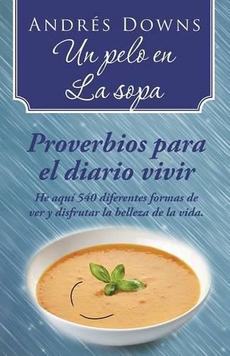 Cover image for Un pelo en la sopa: Proverbios para el diario vivir