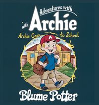 Cover image for Archie Goes to School